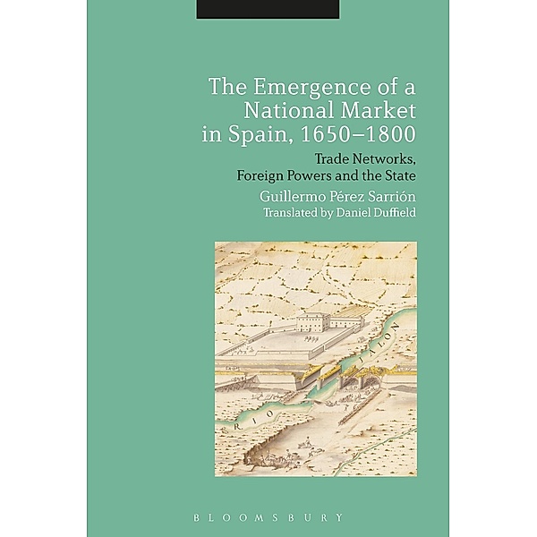 The Emergence of a National Market in Spain, 1650-1800, Guillermo Perez Sarrion