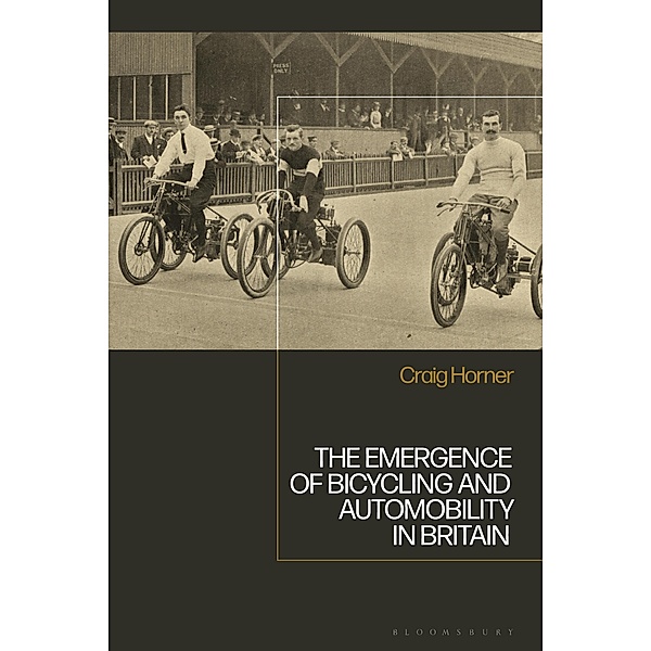 The Emergence of Bicycling and Automobility in Britain, Craig Horner