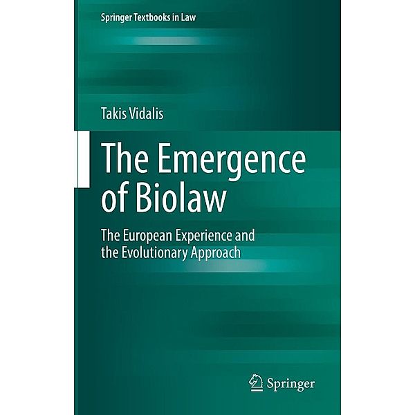 The Emergence of Biolaw / Springer Textbooks in Law, Takis Vidalis