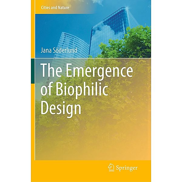 The Emergence of Biophilic Design, Jana Söderlund