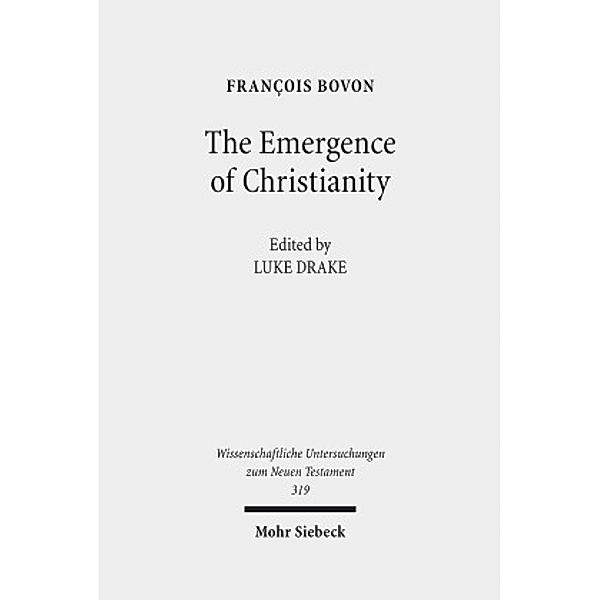 The Emergence of Christianity, François Bovon