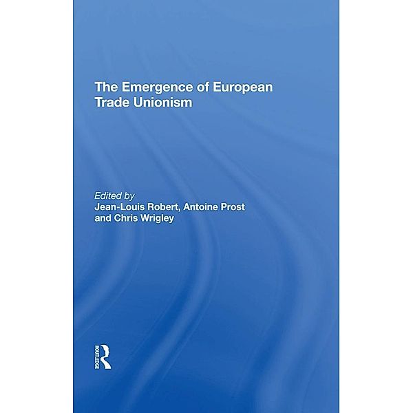 The Emergence of European Trade Unionism, Jean-Louis Robert