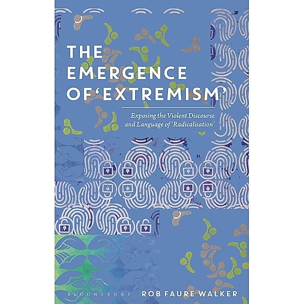 The Emergence of 'Extremism', Rob Faure Walker