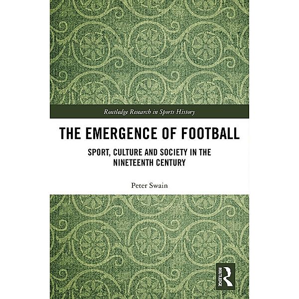 The Emergence of Football, Peter Swain