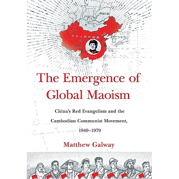 The Emergence of Global Maoism / Cornell University Press, Matthew Galway