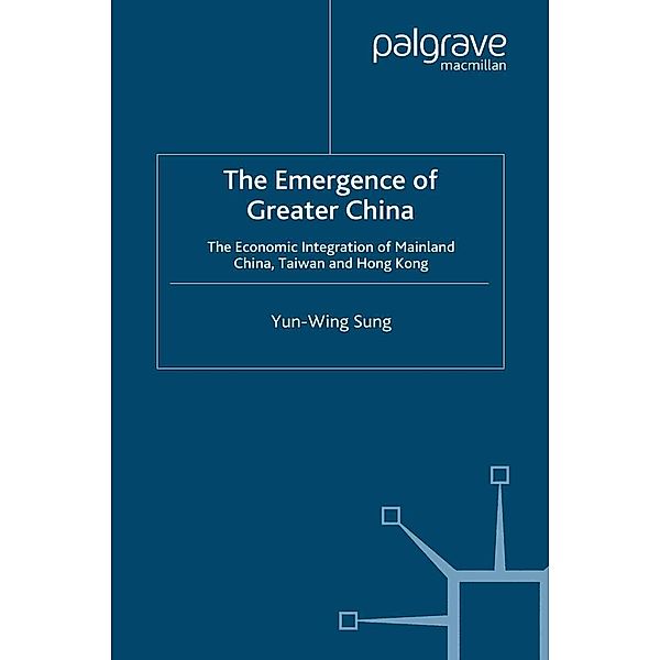 The Emergence of Greater China / Studies on the Chinese Economy, Y. Sung