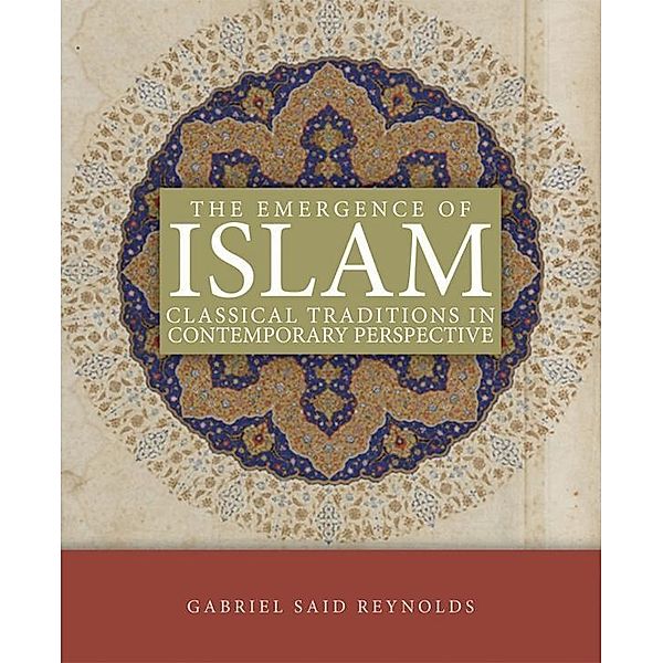 The Emergence of Islam, Gabriel Said Reynolds