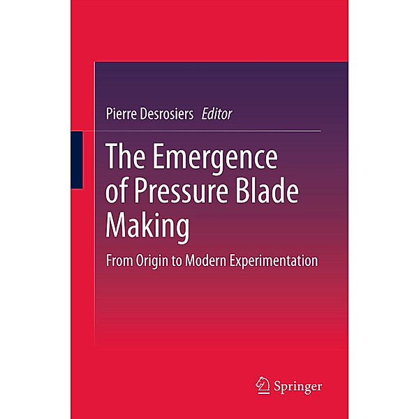 The Emergence of Pressure Blade Making