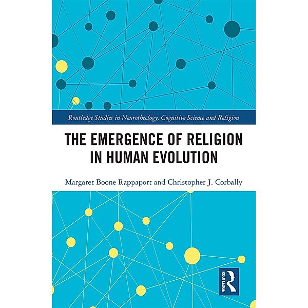 The Emergence of Religion in Human Evolution, Margaret Boone Rappaport, Christopher J. Corbally