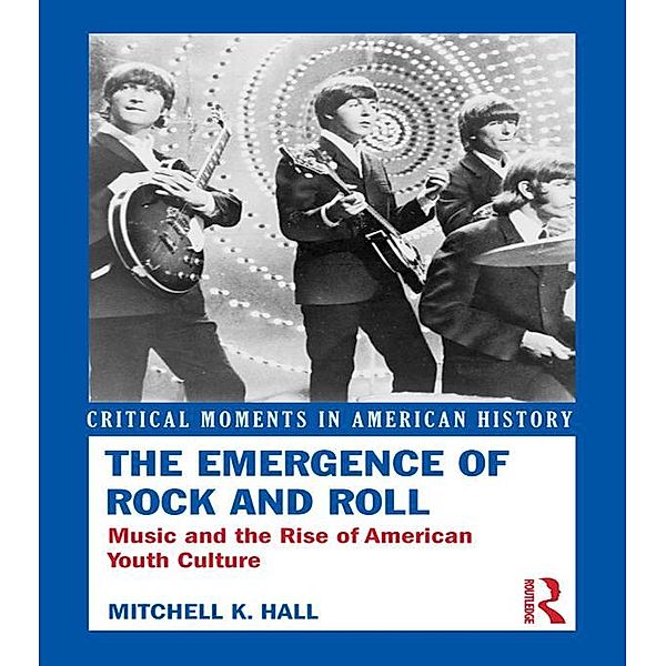 The Emergence of Rock and Roll, Mitchell K. Hall