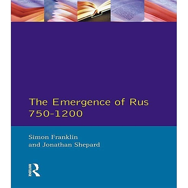 The Emergence of Rus 750-1200, Simon Franklin, Jonathan Shepard