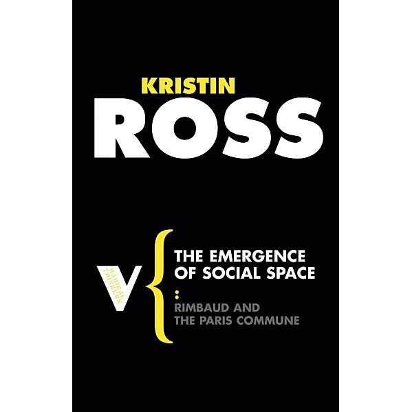 The Emergence of Social Space / Radical Thinkers, Kristin Ross