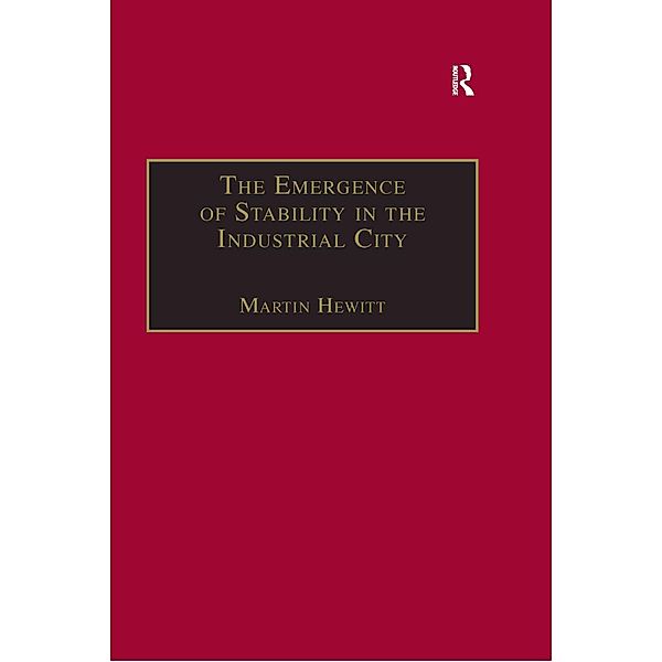 The Emergence of Stability in the Industrial City, Martin Hewitt