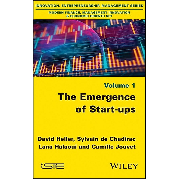 The Emergence of Start-ups, David Heller, Sylvain de Chadirac, Lana Halaoui, Camille Jouvet