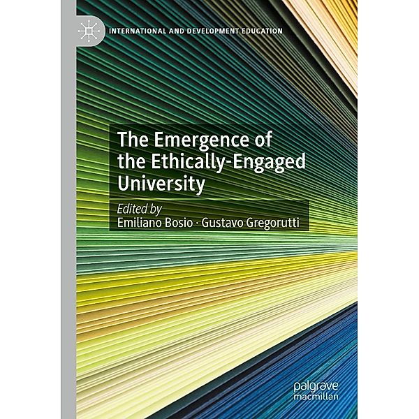 The Emergence of the Ethically-Engaged University / International and Development Education