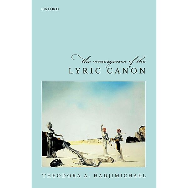 The Emergence of the Lyric Canon, Theodora A. Hadjimichael