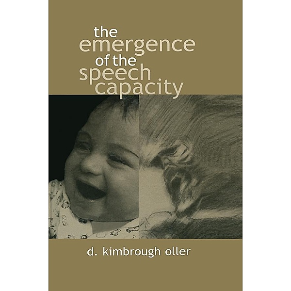 The Emergence of the Speech Capacity, D. Kimbrough Oller