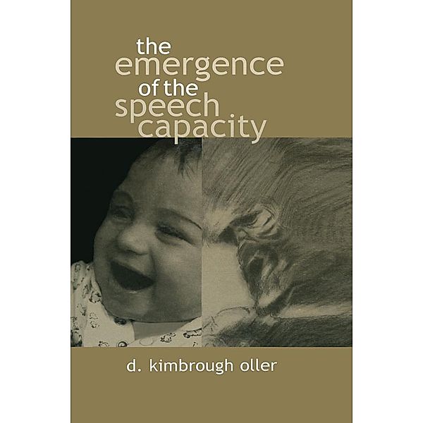 The Emergence of the Speech Capacity, D. Kimbrough Oller