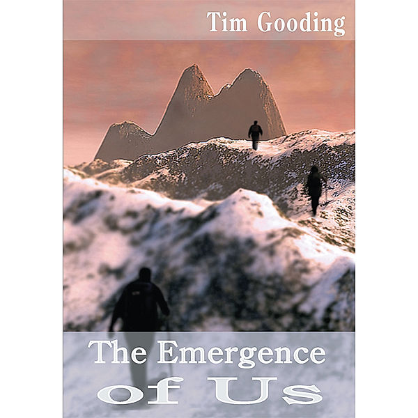 The Emergence of Us, Tim Gooding