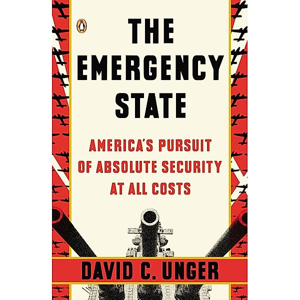 The Emergency State, David C. Unger