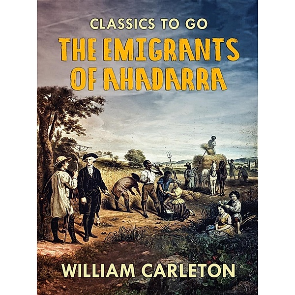 The Emigrants Of Ahadarra, William Carleton