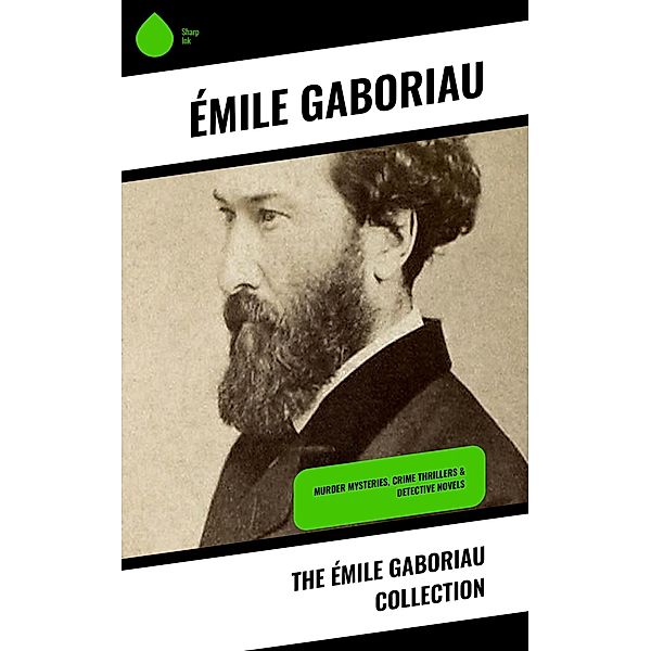 The Émile Gaboriau Collection, Émile Gaboriau