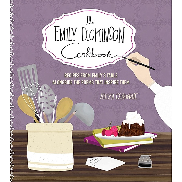 The Emily Dickinson Cookbook, Arlyn Osborne