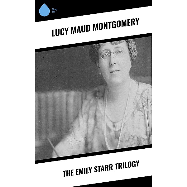 The Emily Starr Trilogy, Lucy Maud Montgomery
