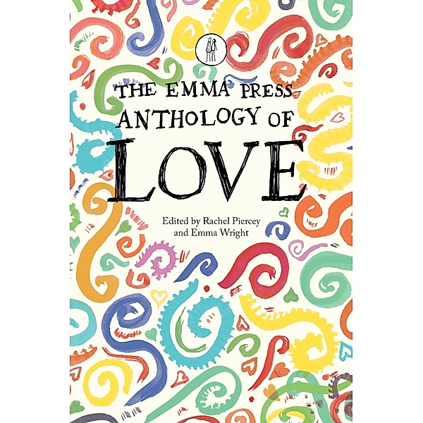 The Emma Press Anthology of Love / The Emma Press Poetry Anthologies