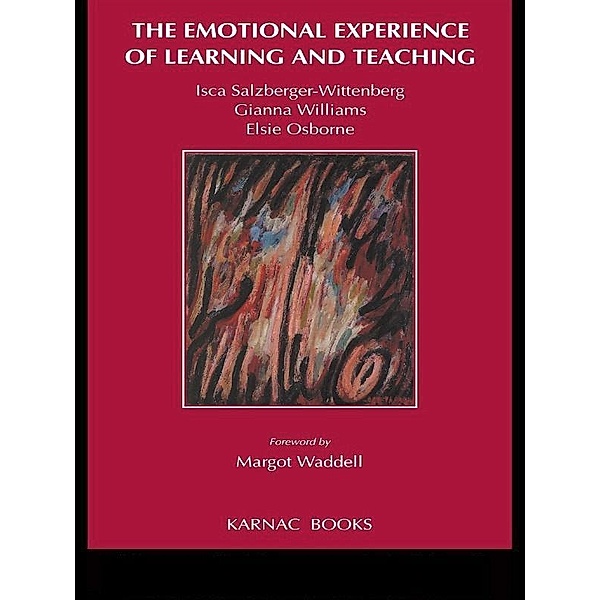 The Emotional Experience of Learning and Teaching, Gianna Henry, Elsie Osborne, Isca Salzberger-Wittenberg