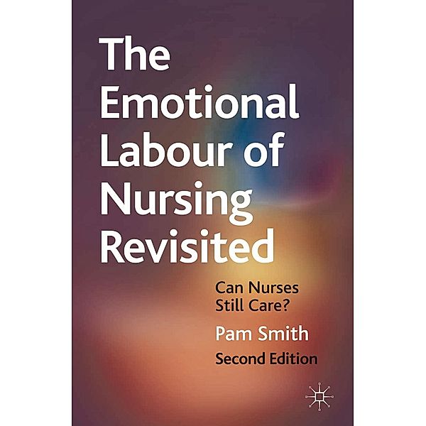 The Emotional Labour of Nursing Revisited, Pam Smith