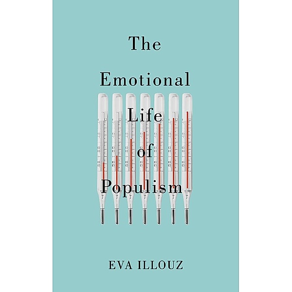 The Emotional Life of Populism, Eva Illouz, Avital Sicron