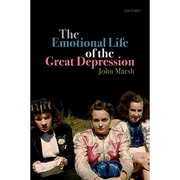 The Emotional Life of the Great Depression, John Marsh