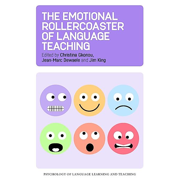 The Emotional Rollercoaster of Language Teaching / Psychology of Language Learning and Teaching Bd.4