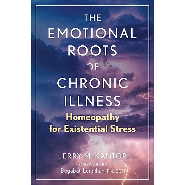 The Emotional Roots of Chronic Illness, Jerry M. Kantor