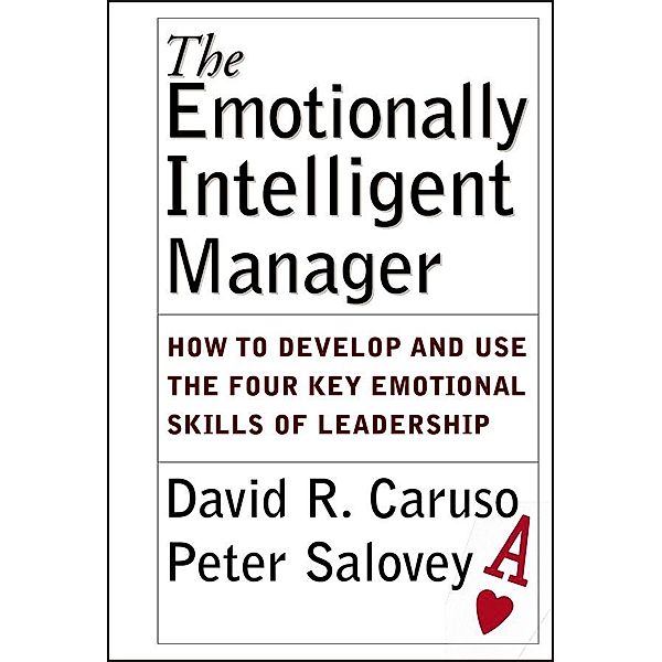 The Emotionally Intelligent Manager, David R. Caruso, Peter Salovey