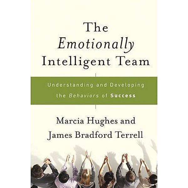 The Emotionally Intelligent Team, Marcia Hughes, James Bradford Terrell