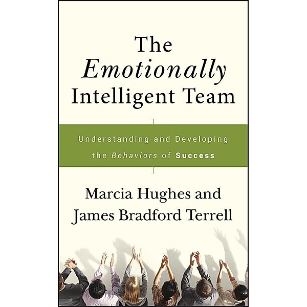 The Emotionally Intelligent Team, Marcia Hughes, James Bradford Terrell