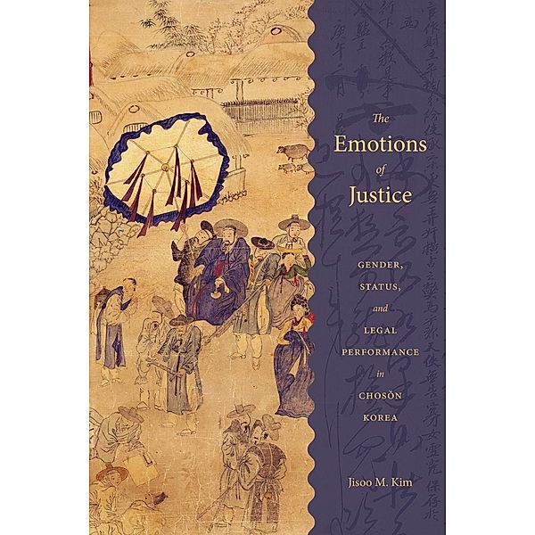 The Emotions of Justice / Korean Studies of the Henry M. Jackson School of International Studies, Jisoo M. Kim