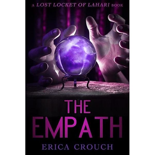 The Empath (Lost Locket of Lahari) / Lost Locket of Lahari, Erica Crouch
