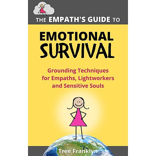 The Empath's Guide to Emotional Survival (The Empaths Guides, #1) / The Empaths Guides, Tree Franklyn