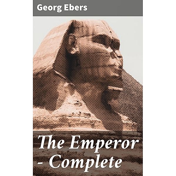 The Emperor - Complete, Georg Ebers