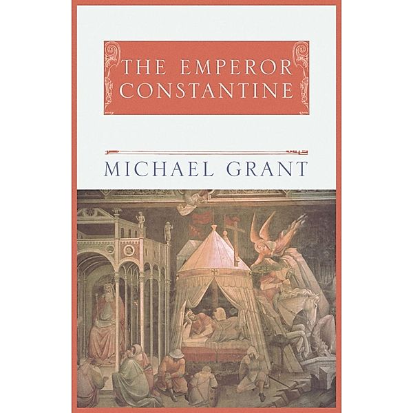 The Emperor Constantine, Michael Grant