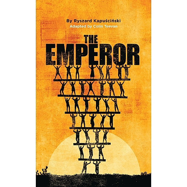 The Emperor / Oberon Modern Plays, Ryszard Kapuscinski