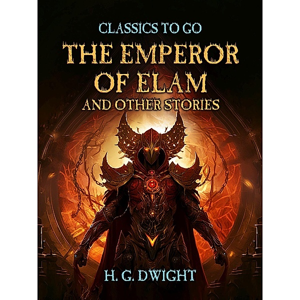 The Emperor of Elam, and other Stories, H. G. Dwight