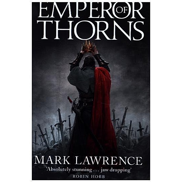 The Emperor of Thorns, Mark Lawrence