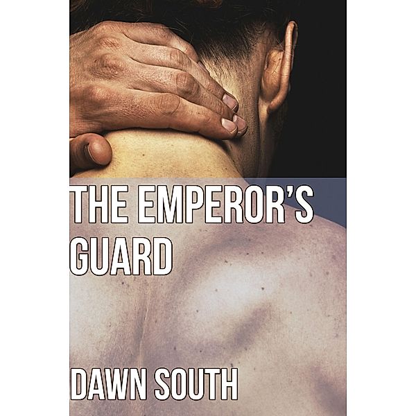 The Emperor's Guard (The Emperor's Man, #2) / The Emperor's Man, Dawn South