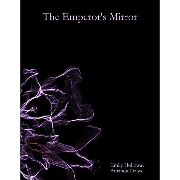 The Emperor's Mirror, Emily Holloway, Amanda Crowe