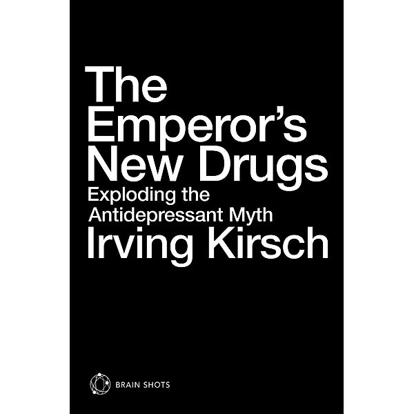 The Emperor's New Drugs Brain Shot, Irving Kirsch