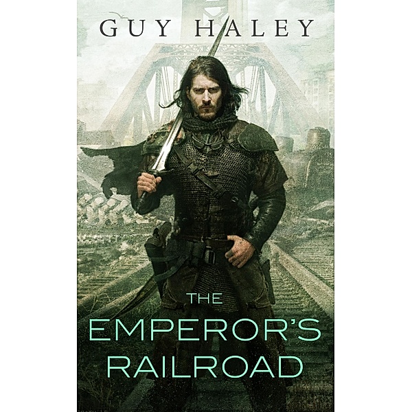 The Emperor's Railroad / The Dreaming Cities Bd.1, Guy Haley